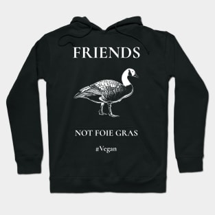 Friends not Foie Gras Hoodie